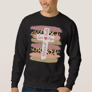 Christliche Glaube Liebe Hoffnung gesegnetes Cross Sweatshirt