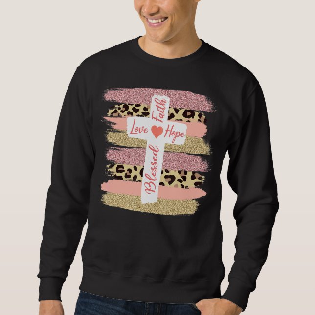 Christliche Glaube Liebe Hoffnung gesegnetes Cross Sweatshirt (Vorderseite)