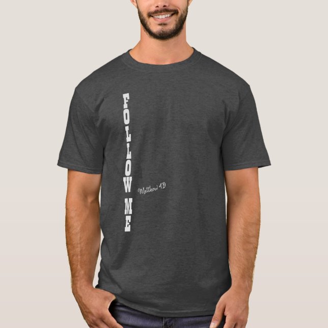 Christliche Inspiration: Folgen Sie mir Bibelverse T-Shirt (Vorderseite)