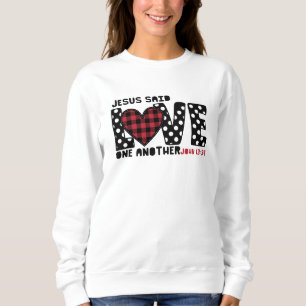 Christliche Liebe einander Johannes 13:34 Jesus Sweatshirt