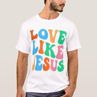 christliche Liebe wie Jesus T-Shirt