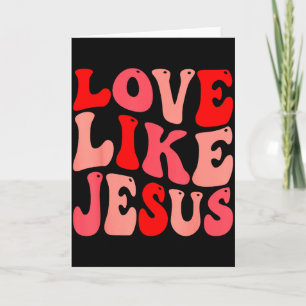 Christliche Liebe wie Jesus Valentinstag Karte