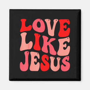 Christliche Liebe wie Jesus Valentinstag  Magnet