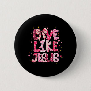 Christliche Liebe wie Jesus Valentinstag Religiös Button