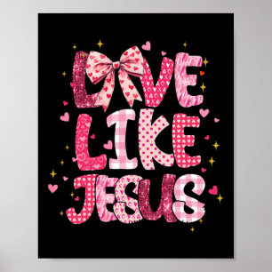 Christliche Liebe wie Jesus Valentinstag Religiös Poster