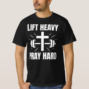 Christliche Motivation Lift Heavy Pray T-Shirt