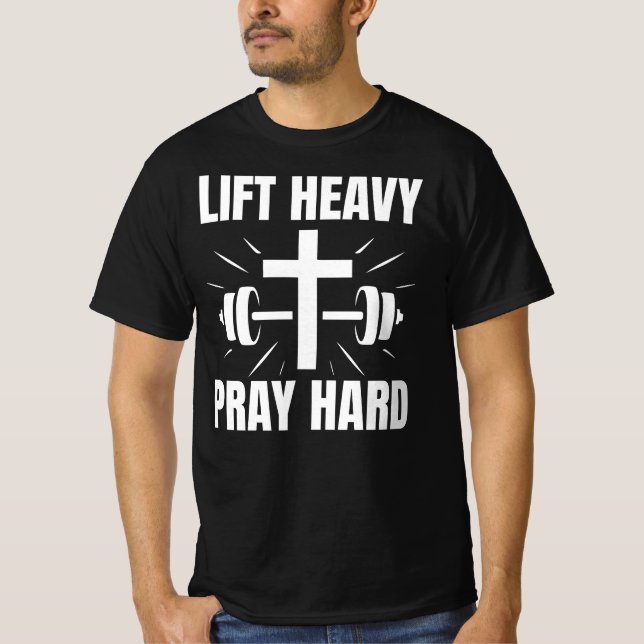 Christliche Motivation Lift Heavy Pray T-Shirt (Vorderseite)