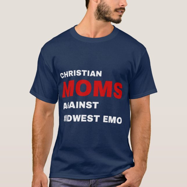 CHRISTLICHE MÜTTER GEGEN MIDWEST EMO Geschenk T-Shirt (Vorderseite)