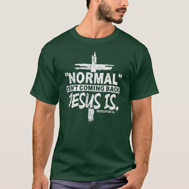 Christliche Normalität kommt nicht zurück Jesus is T-Shirt (Vorderseite)