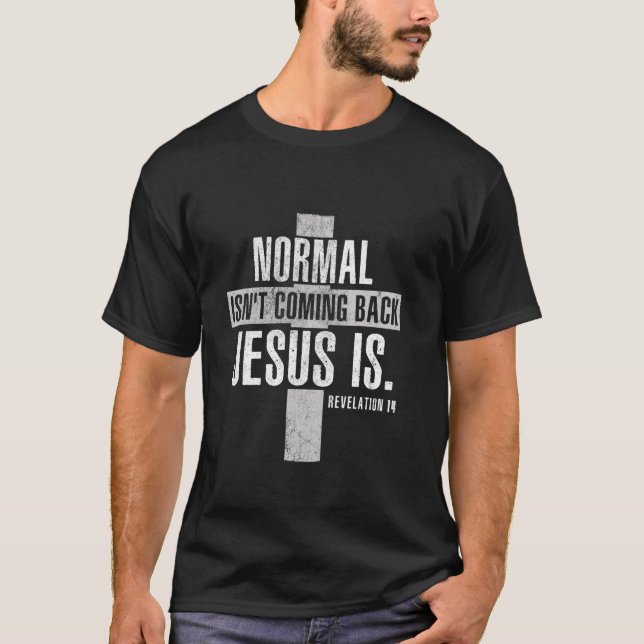 Christliche Normalität kommt nicht zurück Jesus is T-Shirt (Vorderseite)