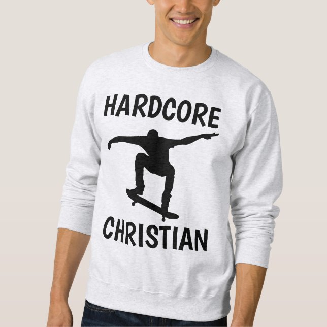 Christliche SKATEBOARD-T - Shirt, HARDCORE Sweatshirt (Vorderseite)
