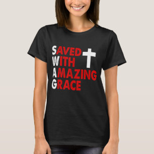 Christliche SWAG Gerettet mit Phantastisch Grace G T-Shirt