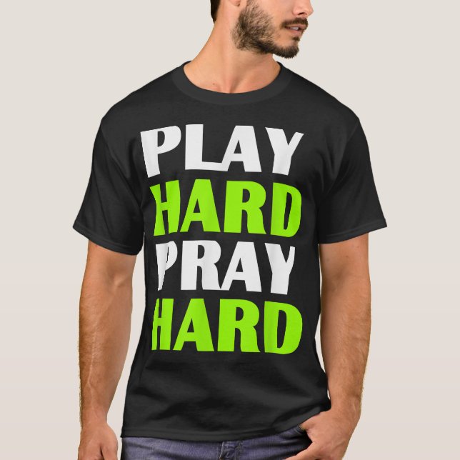 Christliche T's Play Hard Pay  T-Shirt (Vorderseite)