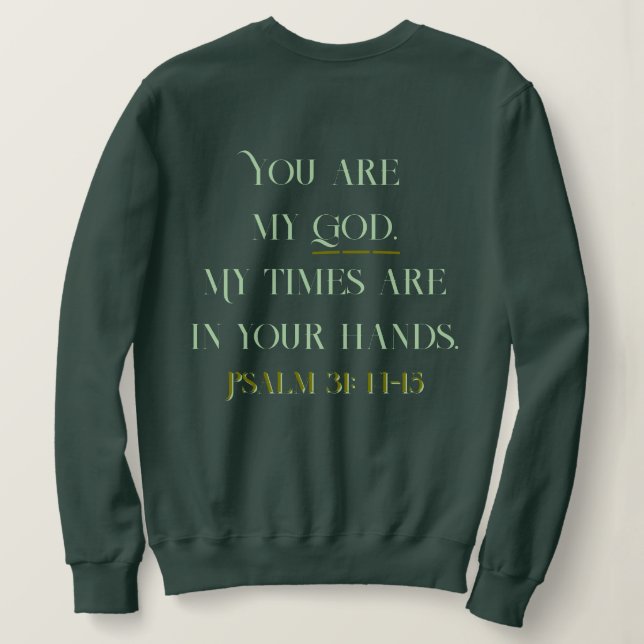 Christliche Verse Psalm: 31 14-15 Sweatshirt (Design Rückseite)