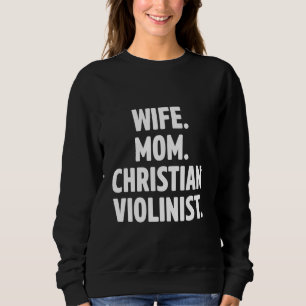 Christliche Violinistische Ehefrau Kirchenanbetung Sweatshirt