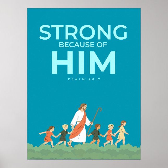Christliche Wandkunst Psalm 28:7 Stark in Ihm Poster (Vorne)