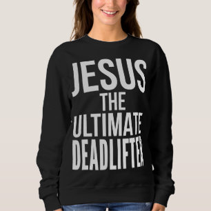 Christliche Workout Deadlift Weightlift, die Jesus Sweatshirt