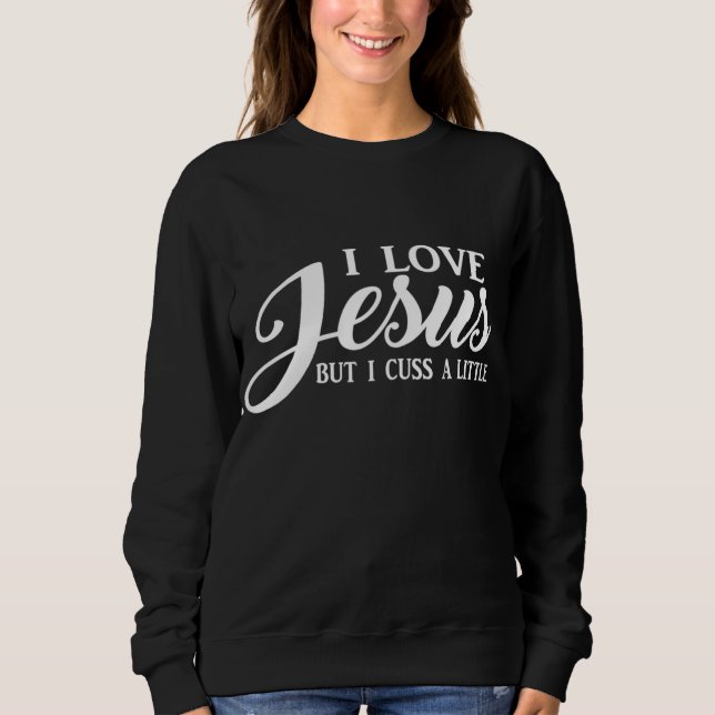 Christlichen Frauen ich Liebe Jesus, aber ich spre Sweatshirt (Vorderseite)