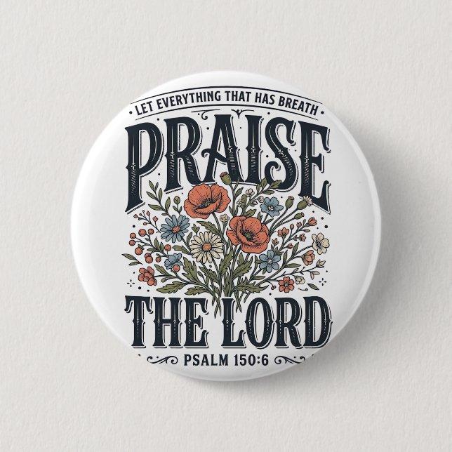 Christlicher Blumenschmuck Lobet den Herrn Psalm 1 Button (Vorderseite)