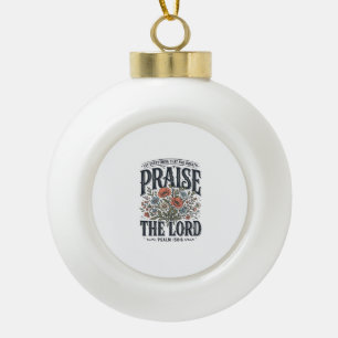 Christlicher Blumenschmuck Lobet den Herrn Psalm 1 Keramik Kugel-Ornament