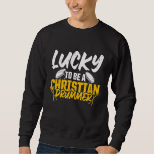 Christlicher Drummer Church Worship Drum Player 45 Sweatshirt