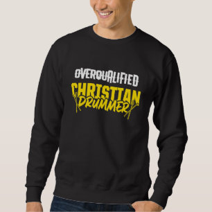 Christlicher Drummer Church Worship Drum Player 67 Sweatshirt