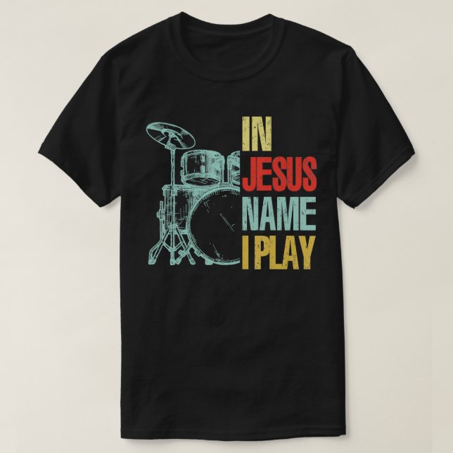 Christlicher Drummer Jesus Name ich spiele Trommel T-Shirt (Design vorne)