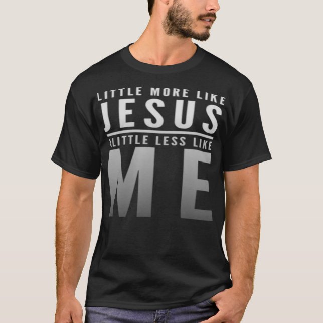 Christlicher Glaube an Christus mehr wie Jesus wen T-Shirt (Vorderseite)