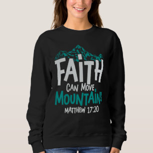 Christlicher Glaube kann Berge bewegen Jesus Chris Sweatshirt