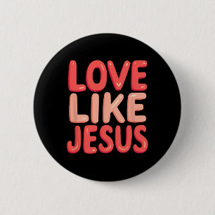 Christlicher Glaube Liebe wie Jesus Button