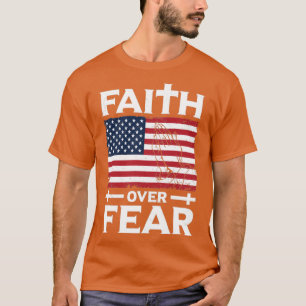 Christlicher Glaube über Furcht Geschenkidee T-Shirt