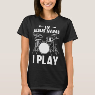 Christlicher Im Namen Jesu spiele ich Schlagzeug D T-Shirt