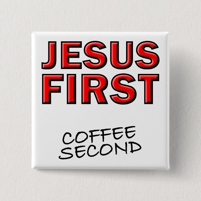 Christlicher Jesus Erster Kaffee Button (Vorderseite)