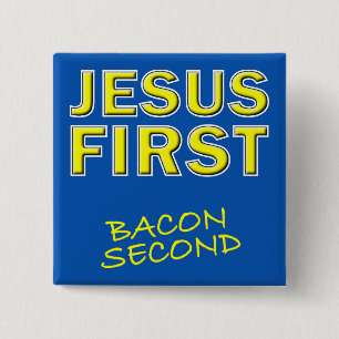 Christlicher Jesus zuerst Speck zweitens Button