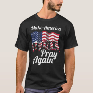 Christlicher Patriot Amerika wieder zum Beten brin T-Shirt