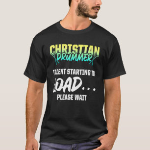 Christlicher Schlagzeuger Kirchenanbetung Schlagze T-Shirt