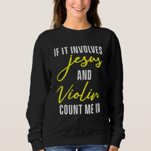 Christlicher Violinist Church Worship Violin Playe Sweatshirt