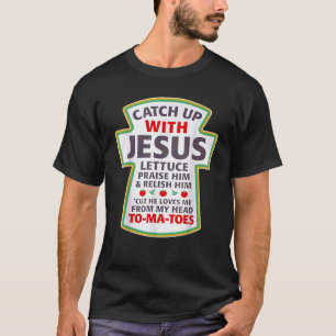 Christliches Aufholen mit Jesus Ketchup Funny Toma T-Shirt