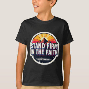 Christliches Bibelvers-Zitat Steh fest im Glauben T-Shirt