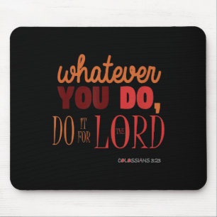Christliches Bibelverse Zitat - Kolossians 3_23 Ge Mousepad