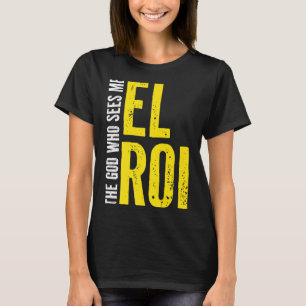 Christliches Bibelzitat - El Roi Der Gott, der mic T-Shirt