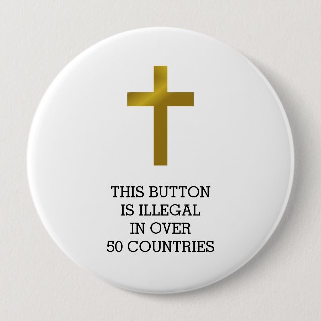 Christliches Cross - Illegal in über 50 Ländern Button (Vorderseite)