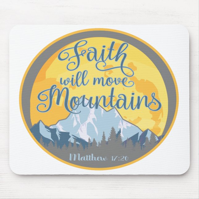 Christliches Design der Feith Move Mountains Mousepad (Vorne)