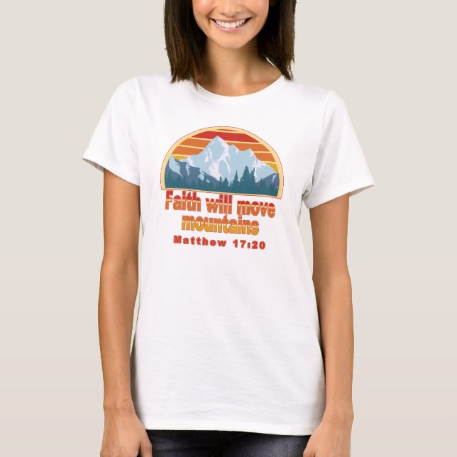 Christliches Design der Feith Move Mountains T-Shirt (Vorderseite)