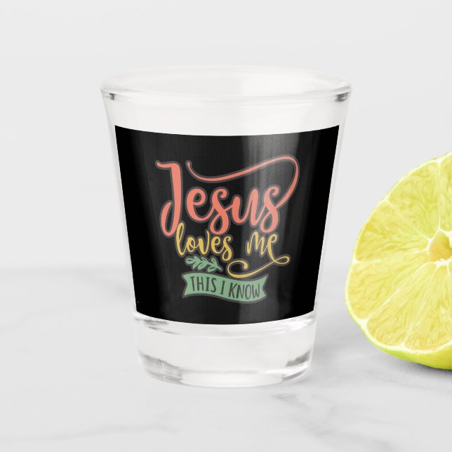 Christliches Design Jesus  mich. Das weiß ich Schnapsglas (Vorderseite)