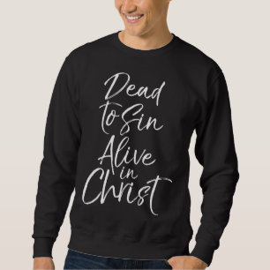 Christliches Erlösungszitat Tot für Sünde Lebendi Sweatshirt