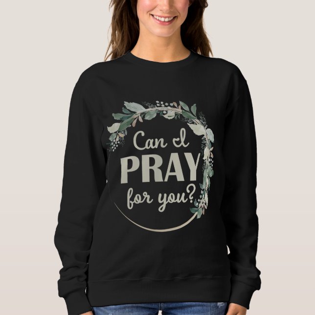 Christliches Gebet für euch Jesus oder Glaube, wie Sweatshirt (Vorderseite)