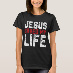 CHRISTLICHES Geschenk Jesus Rettete mein Leben T-Shirt