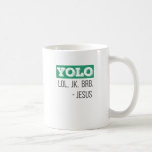 Christliches Geschenk YOLO LOL JK BRB Jesus Gesche Kaffeetasse