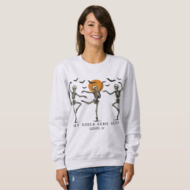 Christliches Halloween Dry Bones Come Alive  Sweatshirt (Vorne ganz)